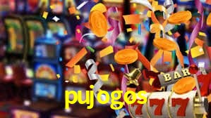 pujogos